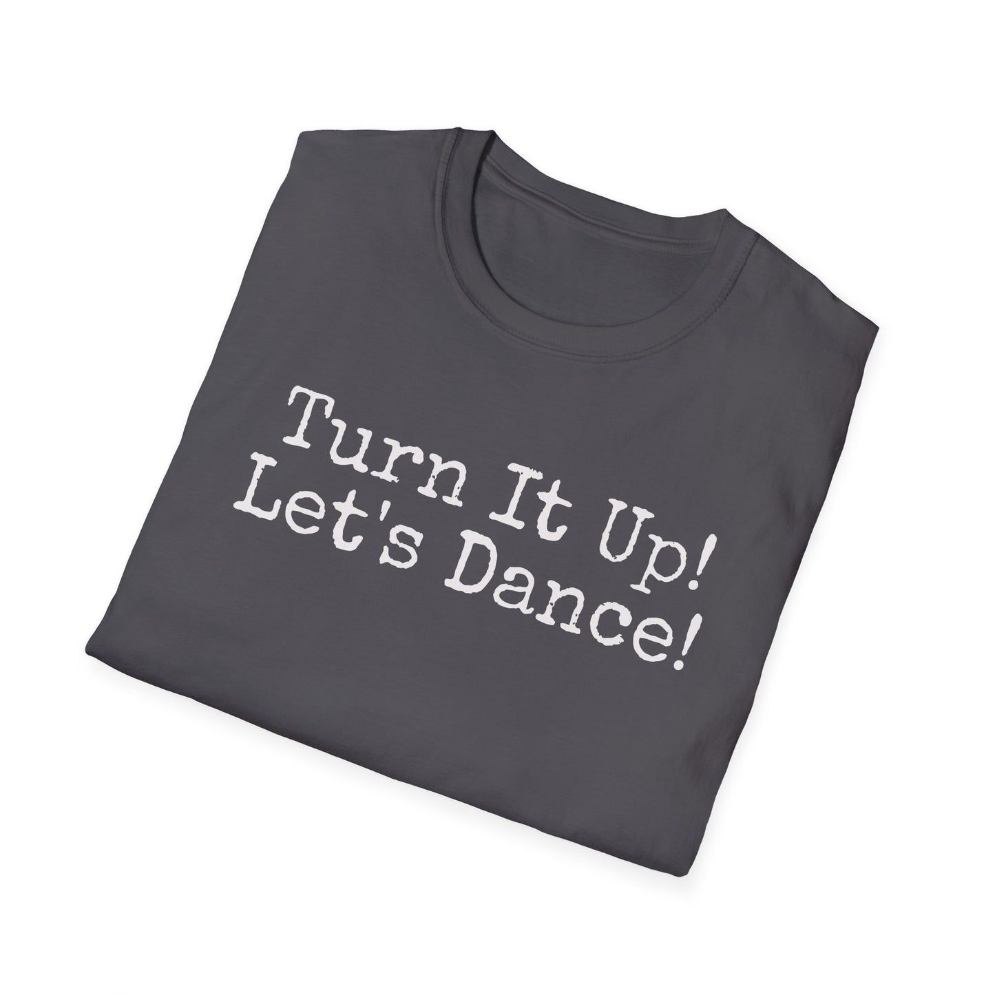 Turn It Up! Let's Dance Unisex