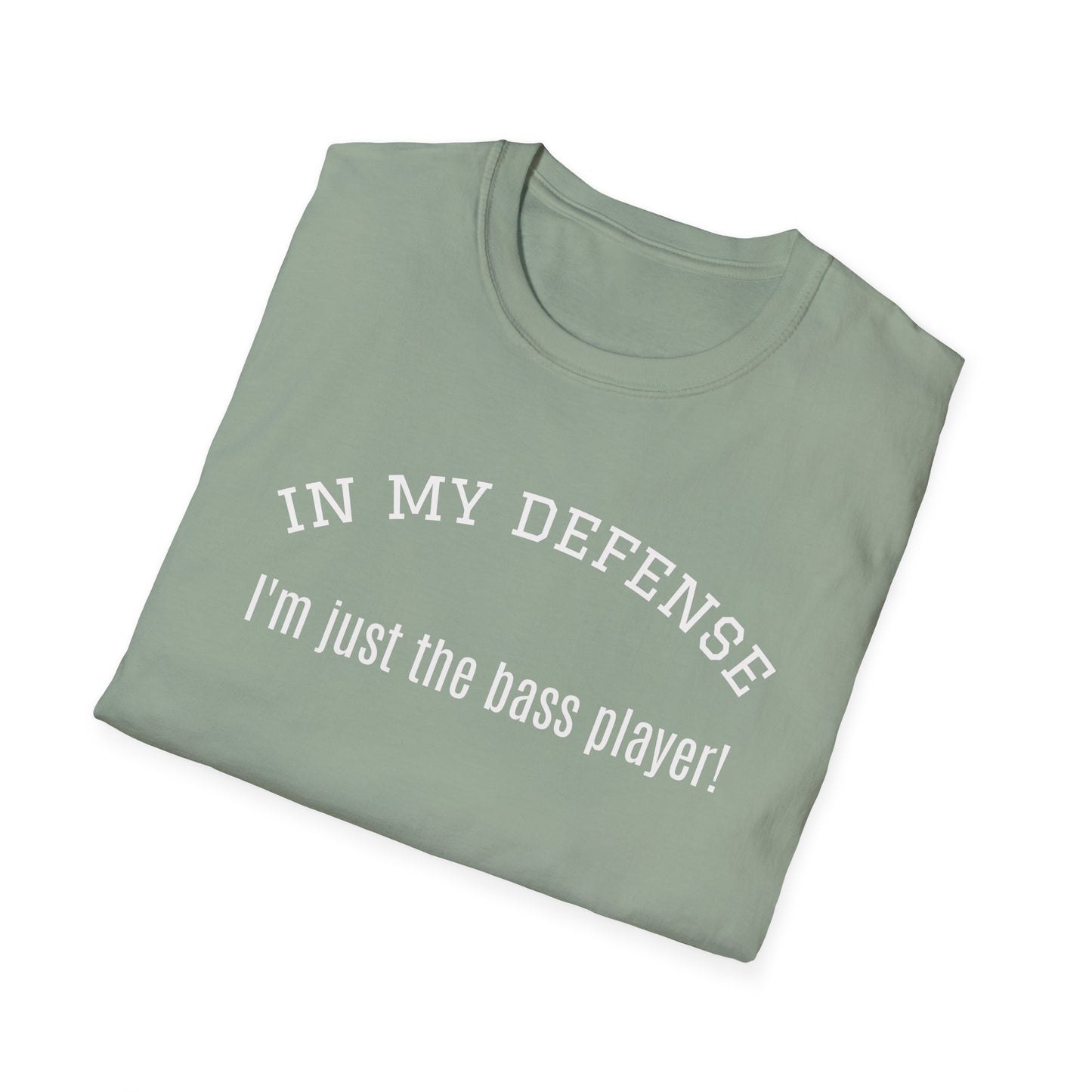 just the bass player Unisex Softstyle T-Shirt | Fun Graphic Tee for Musicians and Concert goers, Perfect Gift for Music Lovers