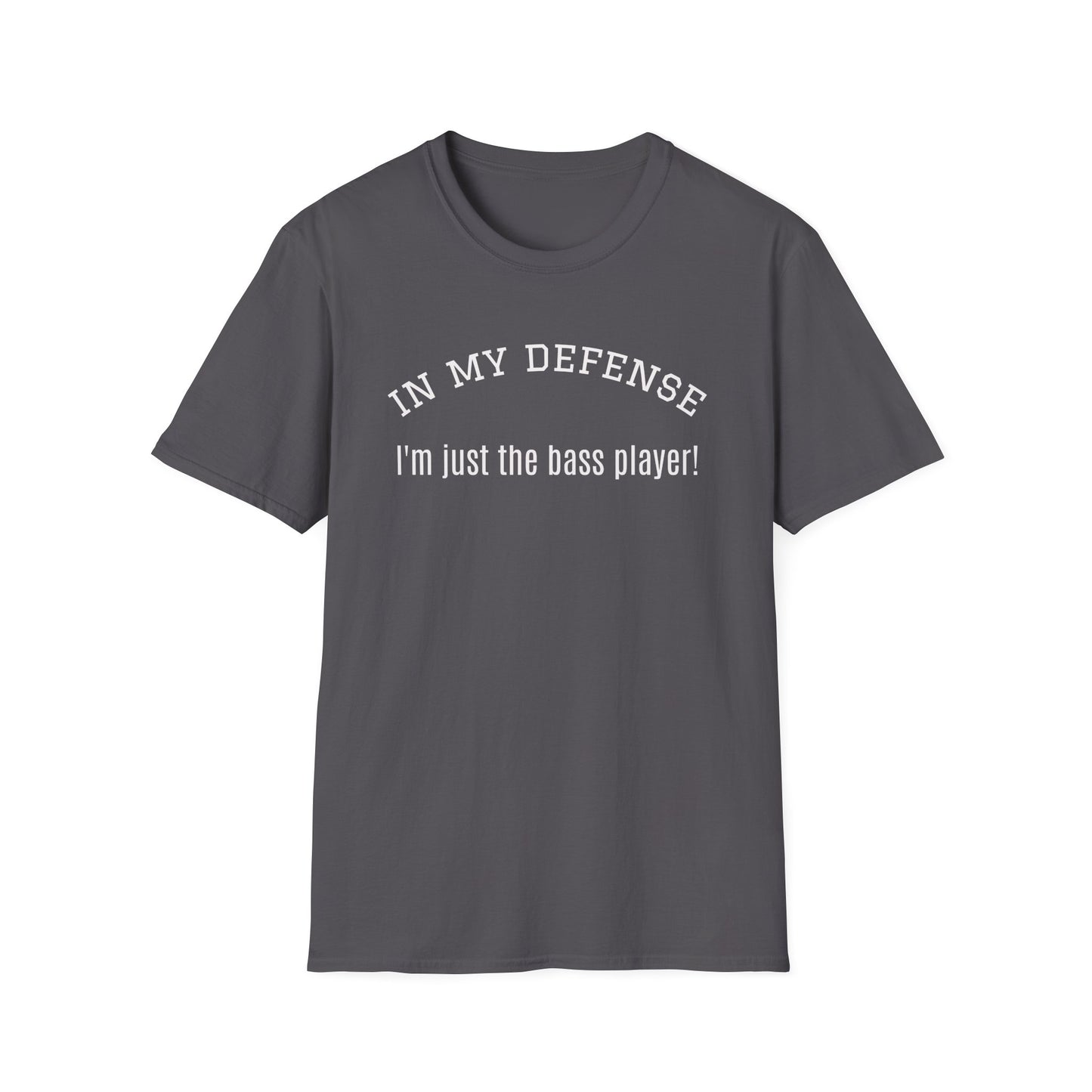 just the bass player Unisex Softstyle T-Shirt | Fun Graphic Tee for Musicians and Concert goers, Perfect Gift for Music Lovers