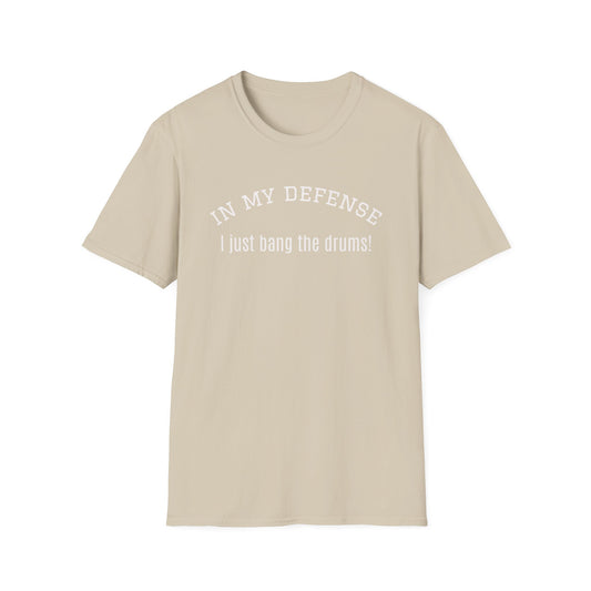 i just bang the drums Unisex Softstyle T-Shirt | Fun Graphic Tee for Musicians and Concert goers, Perfect Gift for Music Lovers