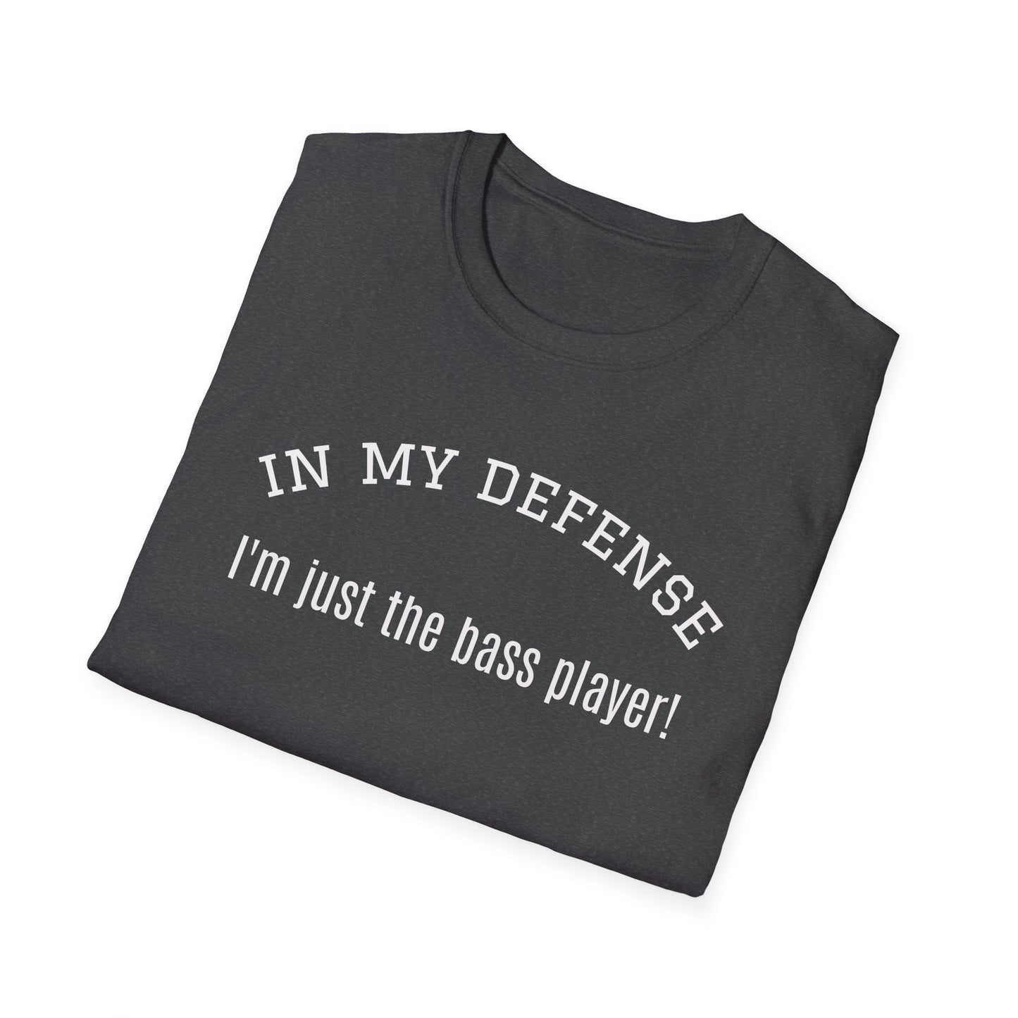 just the bass player Unisex Softstyle T-Shirt | Fun Graphic Tee for Musicians and Concert goers, Perfect Gift for Music Lovers