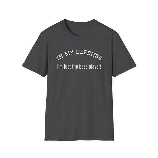 just the bass player Unisex Softstyle T-Shirt | Fun Graphic Tee for Musicians and Concert goers, Perfect Gift for Music Lovers