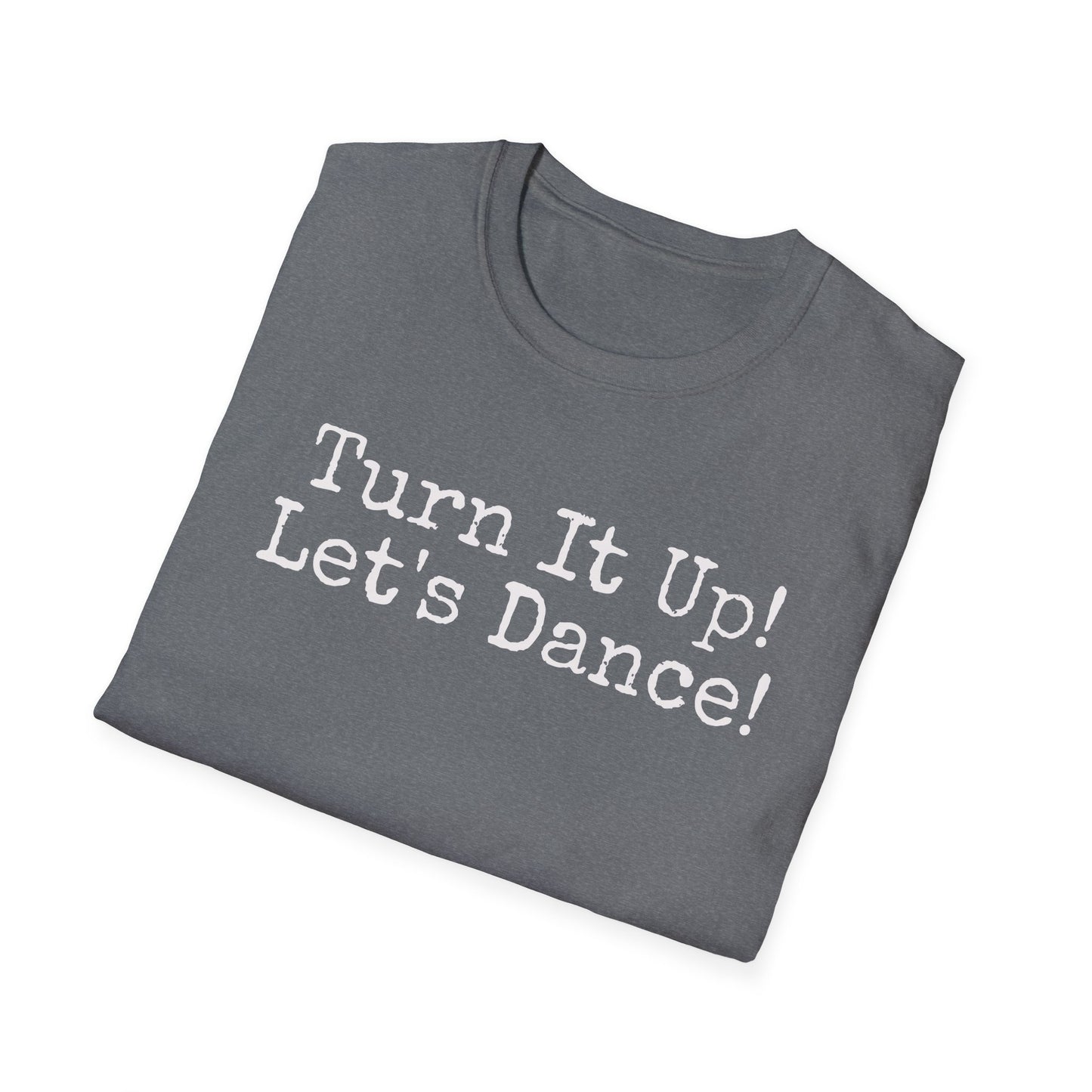 Turn It Up! Let's Dance Unisex