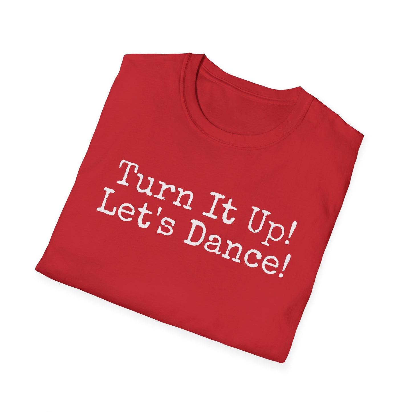 Turn It Up! Let's Dance Unisex