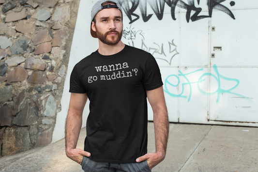 wanna go muddin'?  Unisex Softstyle T-Shirt | Fun Graphic Tee for Musicians and Concert goers, Perfect Gift for Music Lovers