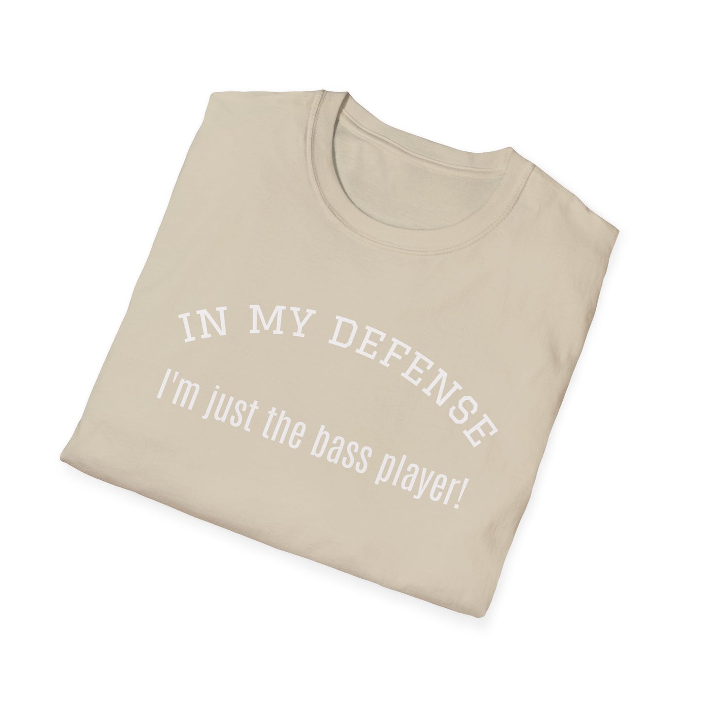 just the bass player Unisex Softstyle T-Shirt | Fun Graphic Tee for Musicians and Concert goers, Perfect Gift for Music Lovers